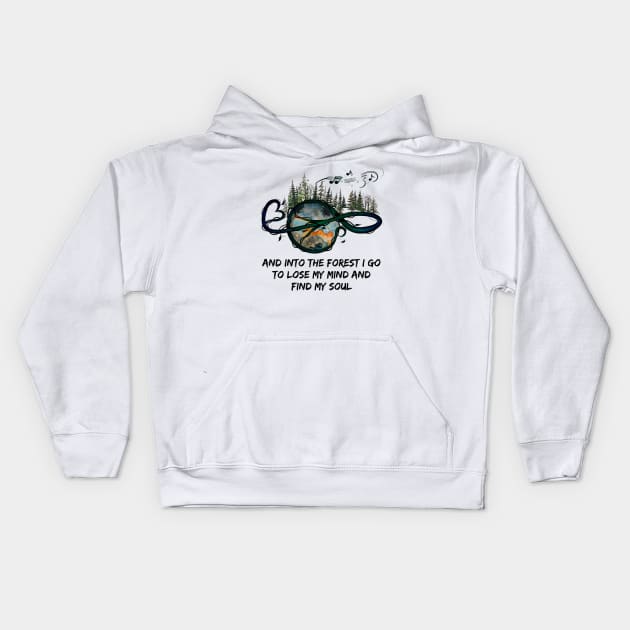 And Into The Forest I Go To Lose My Mind And Find My Soul Hippie Music Kids Hoodie by Raul Caldwell